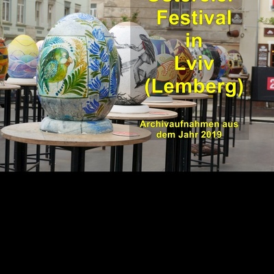 20220416 Ostereier-Festival Lviv Lemberg 2019