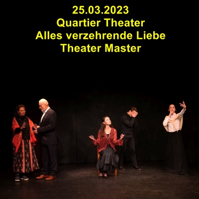 20230325 Theater Master Alles verzehrende Liebe