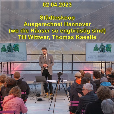 20230402 Staedtoskoop Ausgerechnet Hannover Till Wittwer