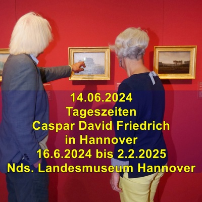 20240614 Landesmuseum C D Friedrich Tageszeiten